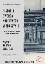 Zaproszenia na wykład połączony z prezentacją historii dworca kolejowego w Zbąszyniu