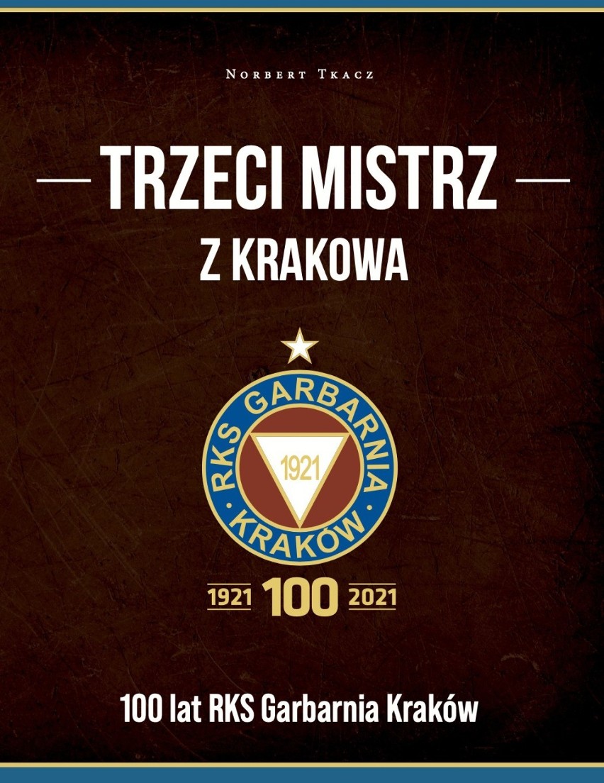 Książka na 100-lecie Garbarni Kraków. Historia i teraźniejszość „Brązowych" w efektownym albumie [SPORTOWA PÓŁKA]