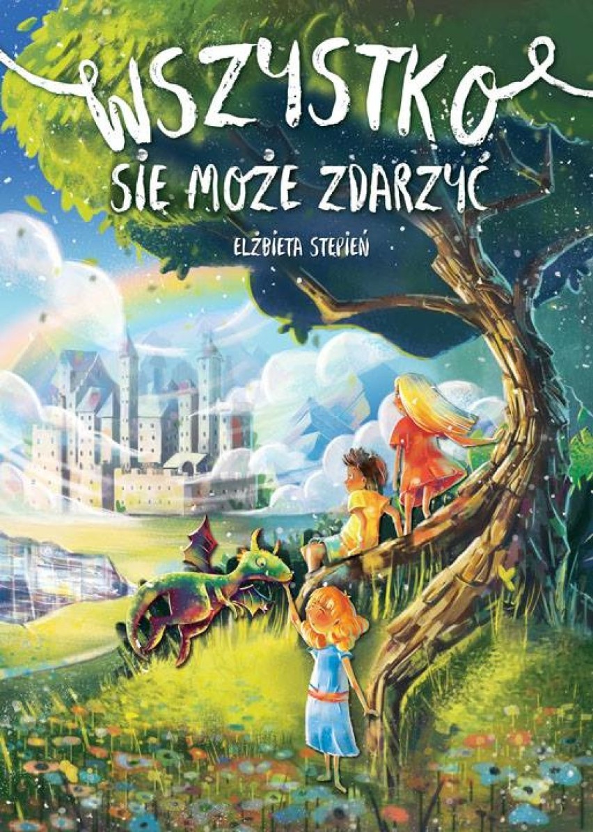Radomsko: Elżbieta Stępień wydaje książkę dla dzieci "Wszystko się może zdarzyć"