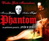 Phantom - na podstawie powieści &quot;Upiór w operze&quot;. Wygraj bilety! [ZAKOŃCZONY]