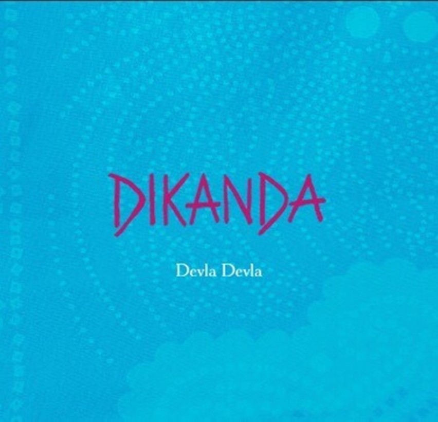 Dikanda - "Delva, delva" (wyd. własne, 2017) - Chyba nie ma...