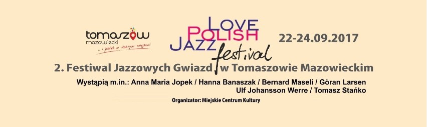 Zbliża się druga edycja Love Polish Jazz Festiwal w Tomaszowie Maz. Kto wystąpi tym razem?