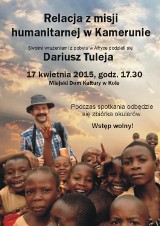 Dariusz Tuleja opowie o misji humanitarnej w Kamerunie