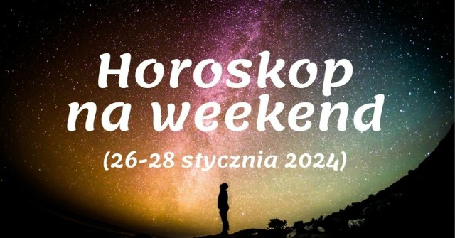 Sprawdź w galerii horoskop dla Twojego znaku zodiaku. Zobacz co będzie się działo w Twoim życiu w najbliższy weekend [26-28 stycznia 2024]. Szczegóły prezentujemy na kolejnych slajdach