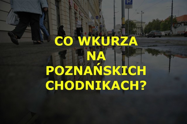 Spacer po Poznaniu może być próbą nerwów. Zebraliśmy więc rzeczy, które najbardziej wkurzają na chodnikach w naszym mieście.

Zobacz ranking ---------->