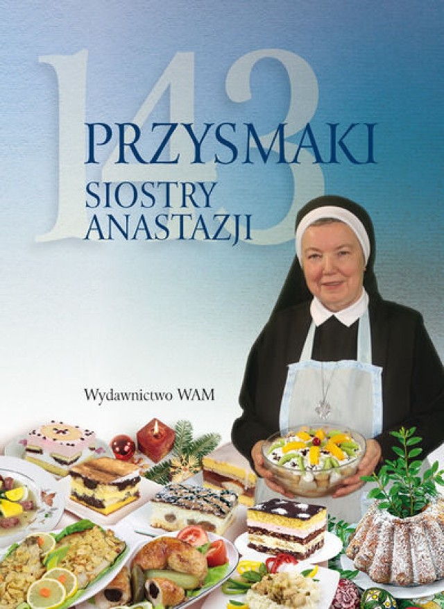 S. Anastazja Pustelnik: &quot;143 przysmaki siostry Anastazji&quot;