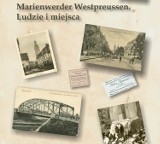 Kwidzyn: Muzeum Zamkowe zaprasza na wystawę &quot;Marienwerder Westpreussen. Ludzie i miejsca&quot;