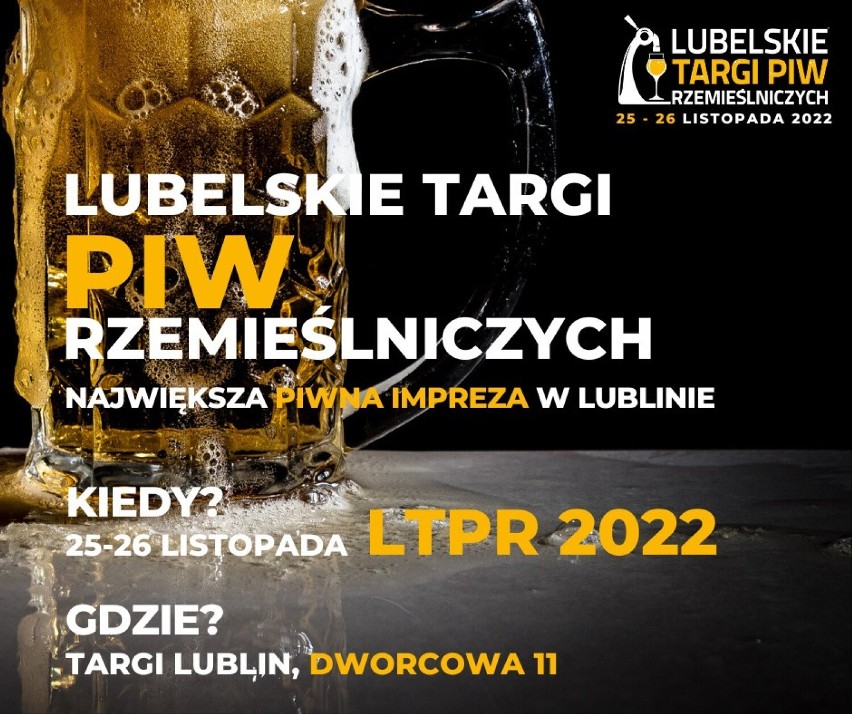 Piwna impreza powraca do Lublina - Lubelskie Targi Piw Rzemieślniczych 2022