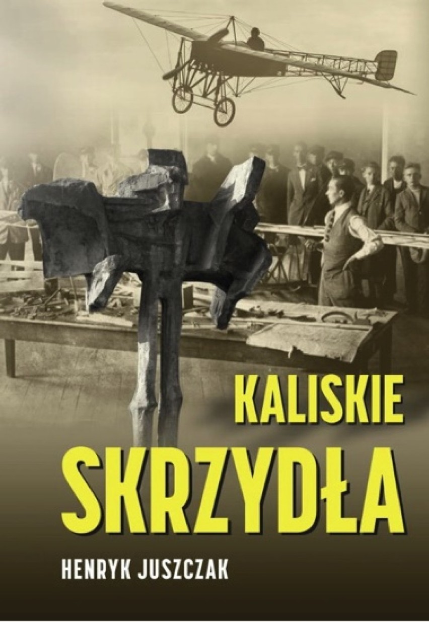 „Kaliskie skrzydła”, czyli 100 lat  lotnictwa i szybownictwa nad Prosną ZDJĘCIA