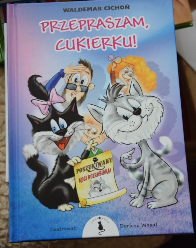 Przepraszam, Cukierku! - 11. cześć przygód psotnego kota Cukierka autorstwa Waldemara Cichonia