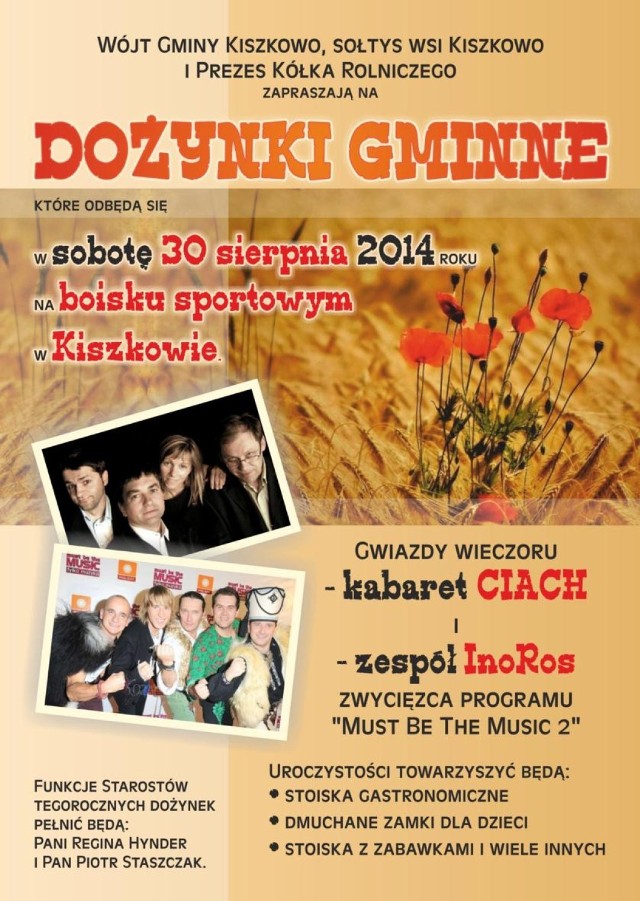 Na boisku w Kiszkowie będzie można zobaczyć znany już zespół Ino Ros oraz kabaret Ciach.