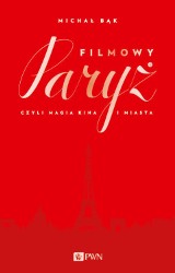 "Filmowy Paryż" - magia kina i miasta