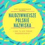 Najdziwniejsze polskie nazwiska. Nikt nie chciałby się tak nazywać! 