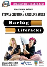 "Barłóg Literacki”- spotkanie z Sylwią Chutnik i Karoliną Sulej    