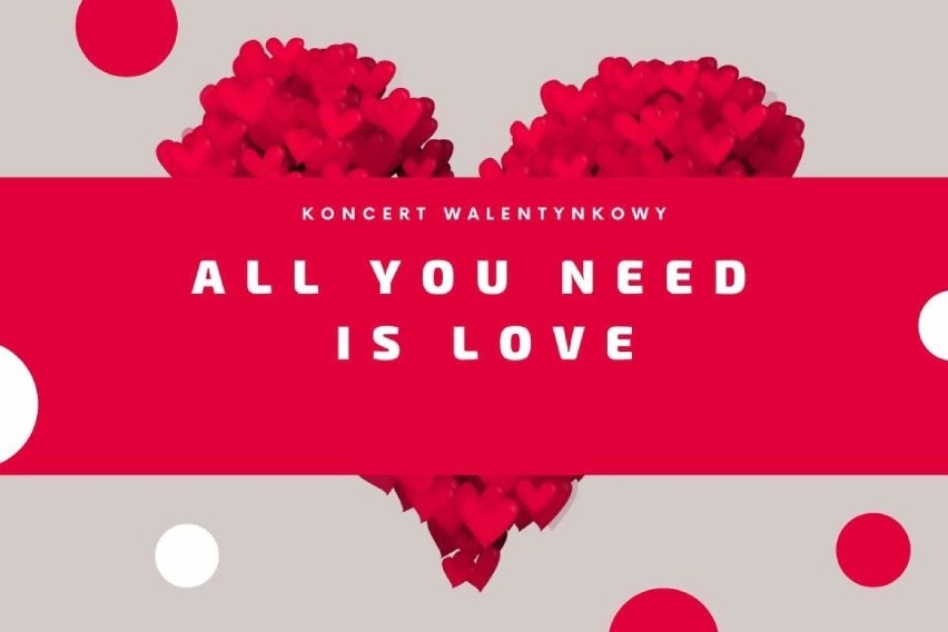 Koncert Walentynkowy "All You Need Is Love" będzie pierwszym...