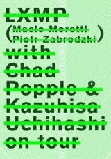 Poznań: LXMP with Chad Popple &amp; Kazuhisa Uchihashi wystąpią w Dragonie