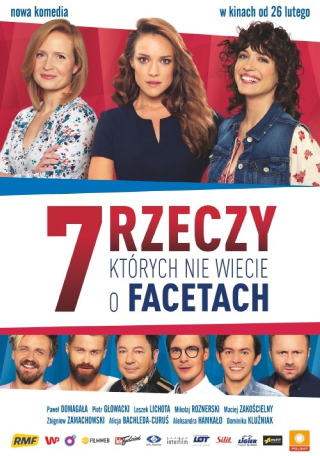 11-14 marzec
7 rzeczy, których nie wiecie o facetach
godz. 17.00,19.15

Reż. Kinga Lewińska. 
Obsada: Maciej Zakościelny, Alicja Bachleda-Curuś, Zbigniew Zamachowski
Komedia. 

Beztroskiemu Filipowi (Paweł Domagała) nie wiedzie się zawodowo, ale nie przejmuje się tym, co będzie jutro. Gdy straci kolejną pracę, Zosia (Aleksandra Hamkało), z którą spotyka się od trzech miesięcy, oznajmi mu, że jest w ciąży. Dopiero wtedy przekona się, czym jest podejmowanie ważnych decyzji. Z kolei jego przyjacielowi Tomaszowi (Mikołaj Roznerski) wszystko się udaje - jest cenionym pracownikiem agencji reklamowej i planuje ślub z piękną narzeczoną, Basią (Alicja Bachleda-Curuś). Coraz częściej zastanawia się jednak, czy chce spędzić przyszłość u jej boku. Gdy pozna seksowną blondynkę, Monikę (Joanna Opozda), będzie musiał zdecydować, na czym mu najbardziej zależy. Czy dokona dobrego wyboru? Producent muzyczny i playboy, Kordian (Maciej Zakościelny) pozornie ma wszystko, czego pragnie każdy facet: jeździ sportowym samochodem, mieszka w apartamencie, uwielbiają go kobiety. Ale czy jest szczęśliwy? Do myślenia da mu spotkanie z Rickym (Zbigniew Zamachowski), gwiazdą polskiej muzyki rozrywkowej. Ten ekscentryczny artysta - mimo że cieszy się ogromną popularnością - jest samotny. Najbardziej pragnie mieć prawdziwego przyjaciela i w tej roli upatrzył sobie Kordiana. Tylko, czy to będzie odwzajemniona przyjaźń?















   Czas projekcji 1:50h