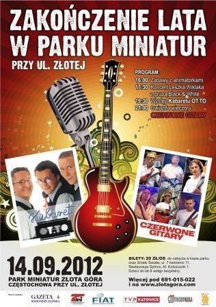 Zakończenie lata w Parku Miniatur

W programie: zabawy z animatorkami, występ kabaretu OTTO,
koncert zespołu Black and White, gwiazda wieczoru Czerwone Gitary.

14 wrzesień godz. 16.00
Miejsce: Park Miniatur Złota Góra/Częstochowa
Bilety w cenie 20 zł/os. Dzieci do 8 lat wstęp bezpłatny