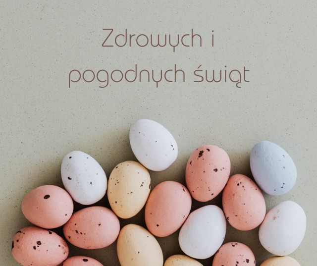 "Niechaj wielkanocne życzenie, pełne nadziei i miłości,
przyniesie sercu zadowolenie dzisiaj i w przyszłości."