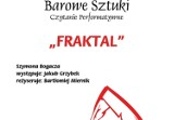 Barowe sztuki: „Fraktal” Szymona Bogacza