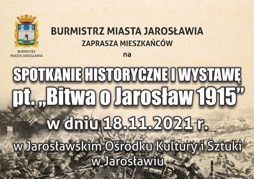 Spotkanie historyczne i wystawa pt. "Bitwa o Jarosław 1915"