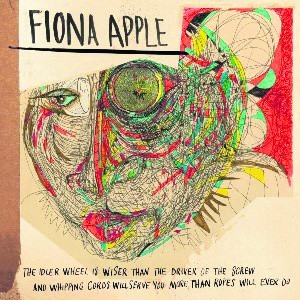 Fiona Apple "The Idler Wheel Is Wiser Than the Driver of the...