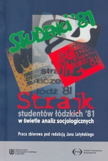 Książka o łódzkich strajkach studenckich powstała na podstawie badań prowadzonych w czasie trwania strajków.