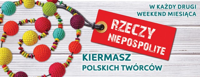 Kiermasz Rzeczy Niepospolite w M1 Kraków już w najbliższą sobotę i niedzielę