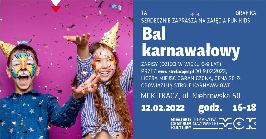 Na bal karnawałowy wszystkie dzieci zaprasza Miejskie Centrum Kultury w Tomaszowie Maz. 