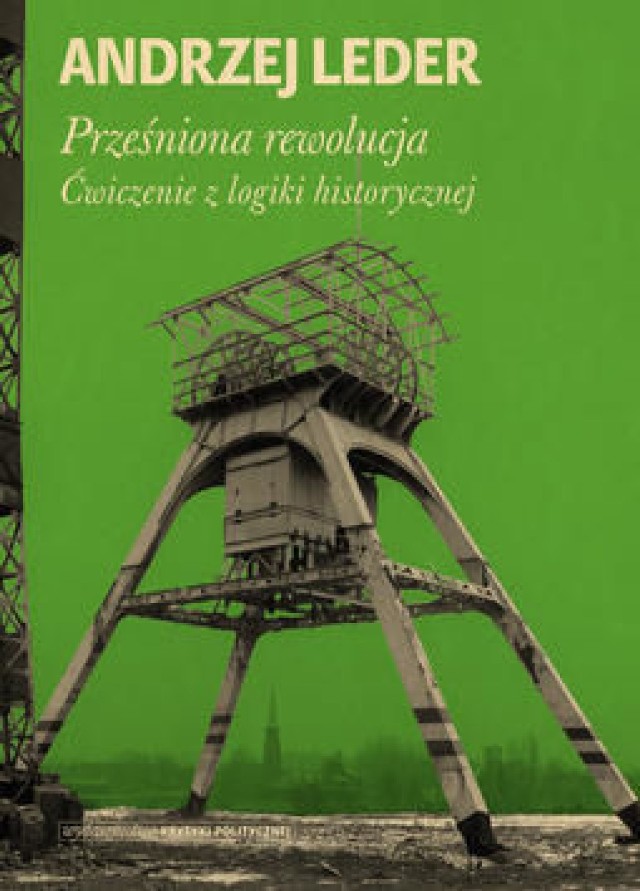 ESEJ
Andrzej Leder
&quot;Prześniona rewolucja&quot;
Krytyka Polityczna 

http://www.wiadomosci24.pl/artykul/polska_w_krainie_koszmarow_przesniona_rewolucja_andrzeja_leder_307621.html