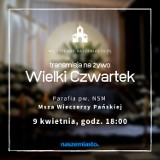 Transmisja NA ŻYWO: Wielki Czwartek w kościele pw. Niepokalanego Serca Maryi w Międzychodzie [godz. 18:00]