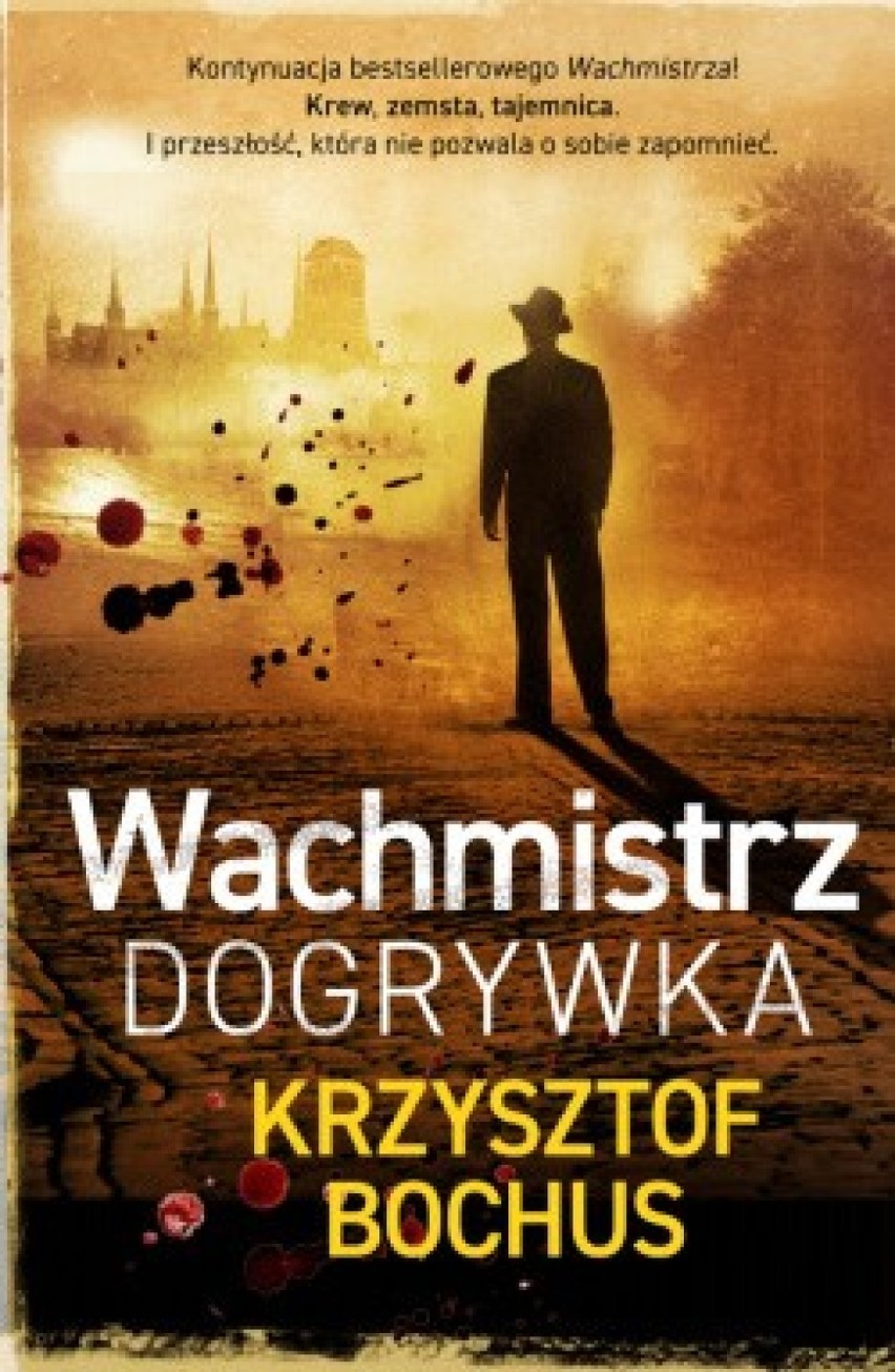 "Wachmistrz. Dogrywka". Najnowszy kryminał Krzysztofa Bochusa z akcją w Wolnym Mieście Gdańsku.