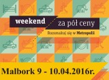 Drugi weekend kwietnia za pół ceny w Malborku - "Rozsmakuj się w Metropolii"