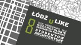 Łódź u Like. Seminarium Naukowe Studentów Architektury rozpoczyna się w Łodzi