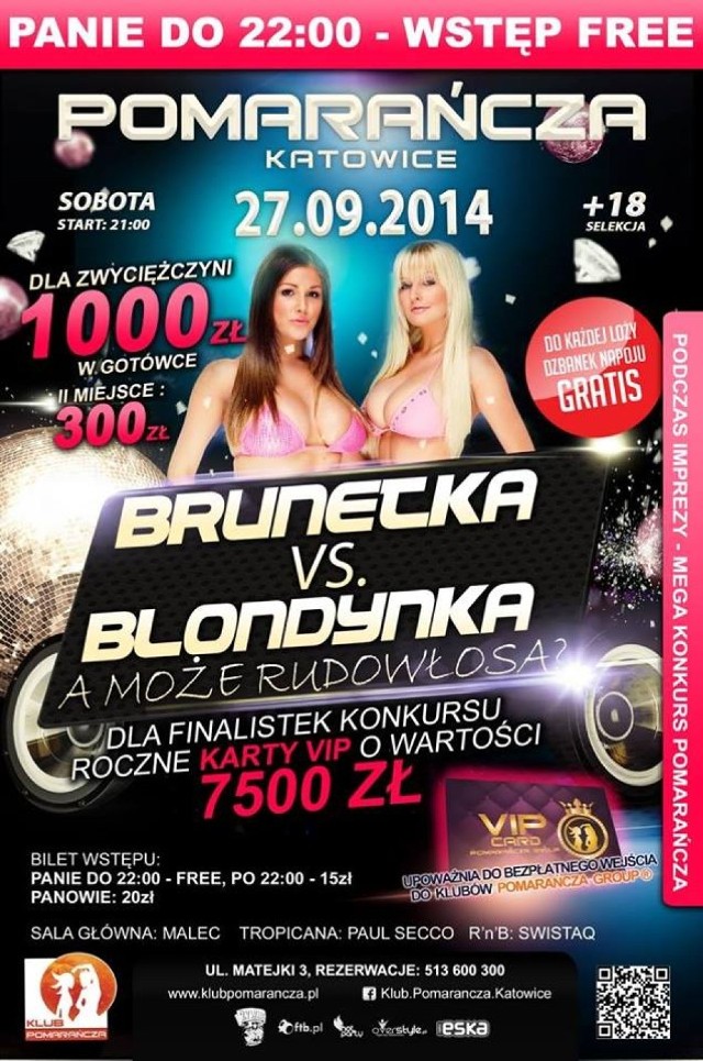 BRUNETKA VS BLONDYNKA A MOŻE RUDOWŁOSA - dla finalistek konkursu roczne karty VIP o wartości 7500 zł.

Gdzie: Klub Pomarańcza Katowice
Kiedy: Sobota - 27 września 2014
Start: 21.00