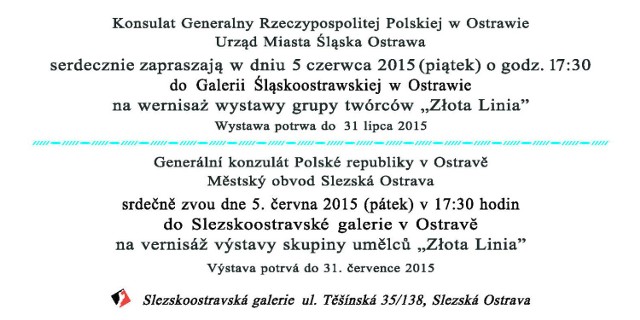 Zaproszenie - wernisaż wystawy grupy tw&oacute;rc&oacute;w Złota Linia w Galerii Śląskoostrawskiej w Ostrawie w czerwcu 2015