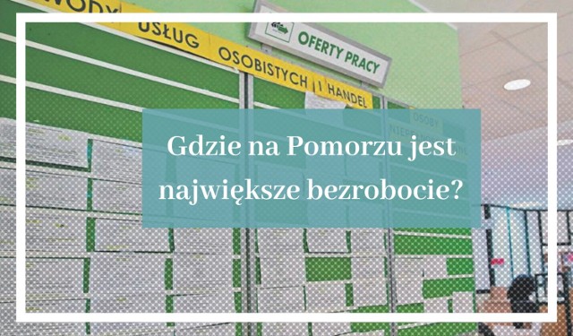 Wojewódzki Urząd Pracy w Gdańsku publikuje dane dotyczące bezrobocia na Pomorzu. Choć jest ono najniższe od lat, to są powiaty, w których bezrobotnych jest całkiem dużo. Zobaczcie TOP 5 powiatów z największym bezrobociem na Pomorzu.