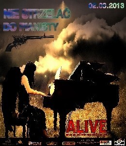 Nie strzelać do pianisty w Alive

W sobotę, 2 marca, o...