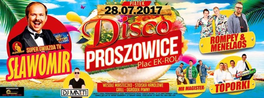 Disco Proszowice 2017.
28 lipca, plac EK_Rol; start godz. 17