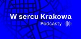 "W sercu Krakowa" - cykl opowieści z krakowskiego Rynku przygotowany przez Międzynarodowe Centrum Kultury