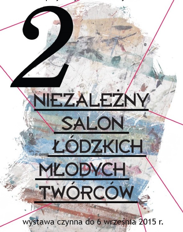 Niezależny Salon Łódzkich Młodych Twórców 2015 w Muzeum Włókiennictwa