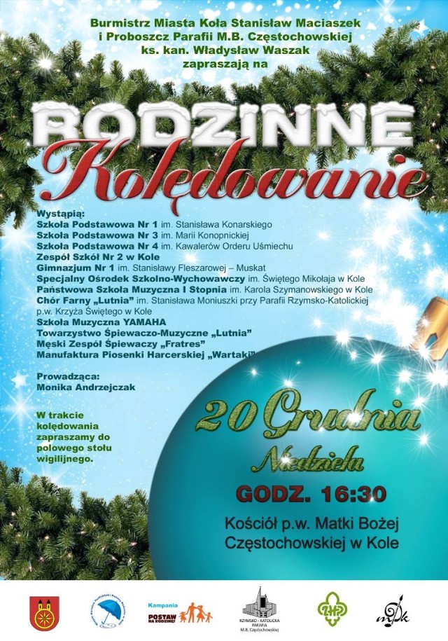 Rodzinne kolędowanie
20 grudnia 2015r.
Kościół p.w. Matki Bożej Częstochowskiej w Kole
godz. 16.30 

Więcej: Rodzinne kolędowanie 2015 [PROGRAM]