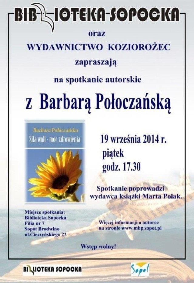 W bibliotece na sopockim Brodwinie w miniony piątek odbyło się spotkanie z Barbarą Połołoczańską, autorką książki Siła woli - moc zdrowienia.
Fot. Plakat MBP