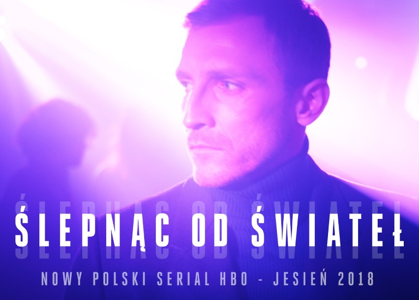 „Ślepnąc od świateł” to nowy polski serial, który będziemy...