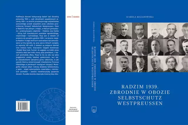 „Radzim 1939 – zbrodnie w obozie Selbstschutz Westpreussen” stanowi najnowszy obraz badań przeprowadzonych przez Instytut Pamięci Narodowej wzbogacony o materiały z archiwów niemieckich.