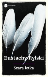 "Szara lotka" - zbiór opowiadań Eustachego Rylskiego