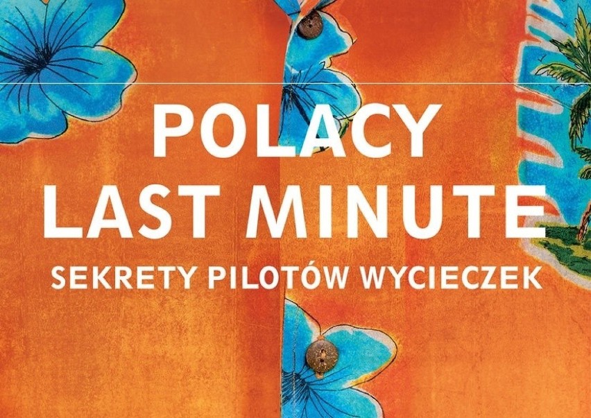 Czyta się! Polacy na wakacjach, czyli nie tylko o turystach. O książce "Polacy last minute"