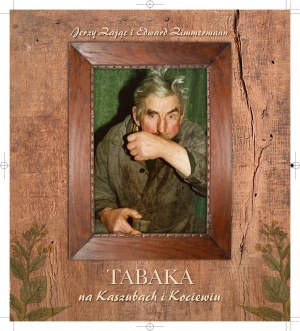Okładka książki &quot;Tabaka na Kaszubach i Kociewiu&quot;.