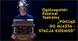 W sierpniu kolejna edycja Festiwalu „Pociąg do Miasta - Stacja Komos". Organizatorzy zapraszają teatry i twórców offowych z całej Polski!