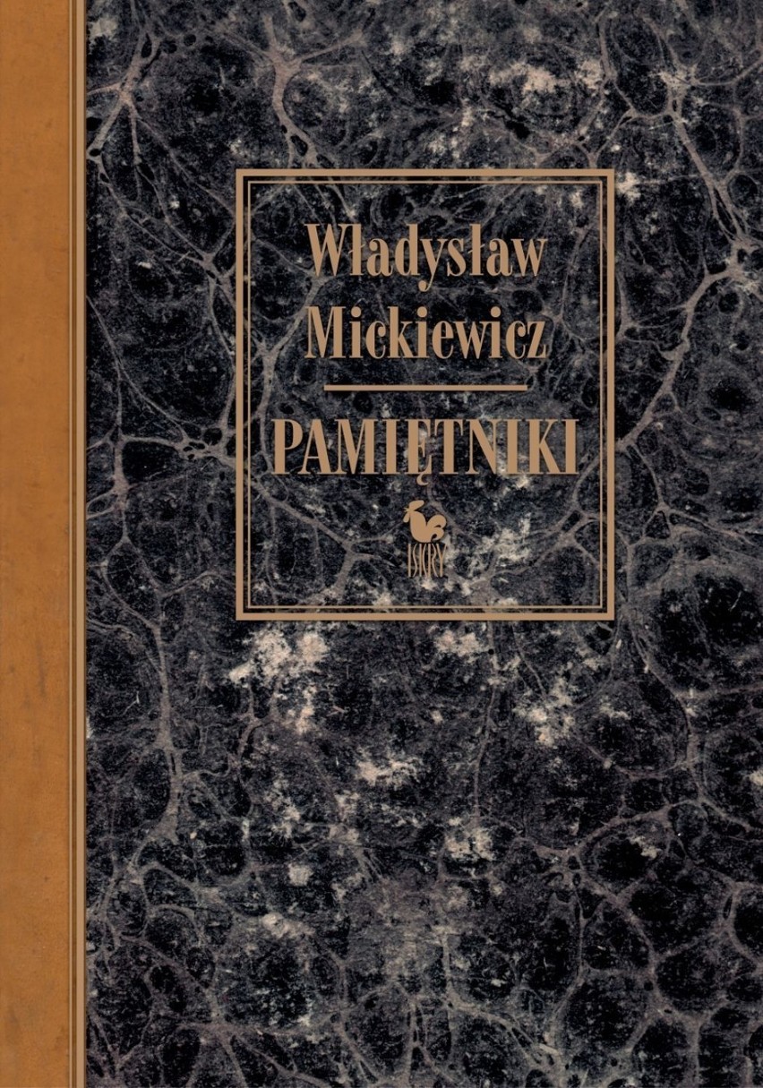 Władysław Mickiewicz, Pamiętniki, tekst na nowo opracował,...
